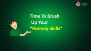 Time to brush up your Rummy Skills