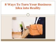 8 Ways To Turn Your Business Idea into Reality