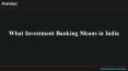 What Investment Banking Means in India PowerPoint PPT Presentation