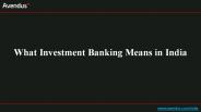 What Investment Banking Means in India