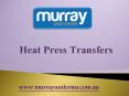 Heat Press Transfers - Murray Uniforms Australia PowerPoint PPT Presentation