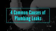 4 Common Causes of Plumbing Leaks