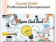 George Wight Jr - Professional Entrepreneur