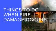 Things to Do When Fire Damage Occurs