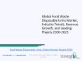 Food Waste Disposable Units Global Market Report 2020 PowerPoint PPT Presentation