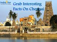 Grab Interesting Facts On Chennai