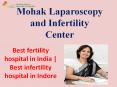 Best fertility hospital in India | Best IVF centre in India PowerPoint PPT Presentation