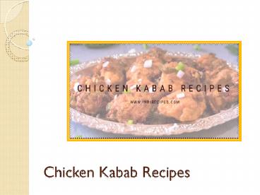 Delightful Taste, Health Benefits Of Chicken Kabab Recipes