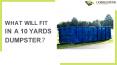 WHAT WILL FIT IN A 10 YARDS DUMPSTER ? PowerPoint PPT Presentation