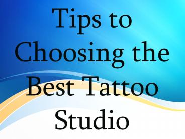 Tips for choosing tattoo studio