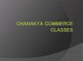 Chanakya Commerce Classes Rohini, Delhi - powerpoint presentation PowerPoint PPT Presentation