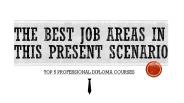 THE BEST JOB AREAS IN THIS PRESENT SCENARIO