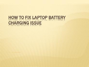 How to fix laptop charging issue