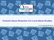 Fantastic Quran Memoriser For Learn Quran Reading
