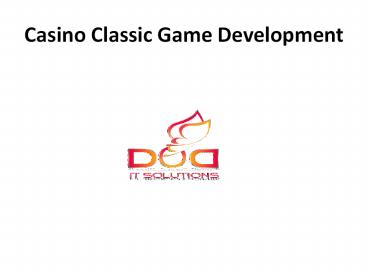 Casino Classic Game Development | Ready-Made Clone Scripts