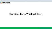 Essentials For A Wholesale Store