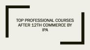 Top Professional Courses after 12th Commerce By IPA