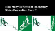 How Many Benefits of Emergency Stairs Evacuation Chair
