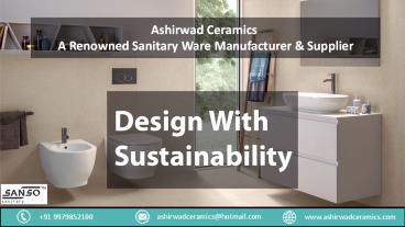 Ashirwad Ceramics - A Renowned Sanitary Ware Manufacturer & Supplier
