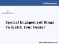 Special Engagement Rings - To match Your Desier PowerPoint PPT Presentation