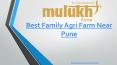 Best Family Agro Farm Near Pune PowerPoint PPT Presentation