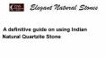 A definitive guide on using Indian Natural Quartzite Stone PowerPoint PPT Presentation