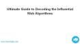 Ultimate Guide to Decoding the Influential Web Algorithms PowerPoint PPT Presentation