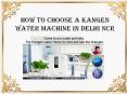 How To Choose A Kangen Water Machine In Delhi NCR PowerPoint PPT Presentation