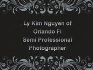 Ly Kim Nguyen of Orlando Fl Semi Professional Photographer