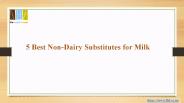 5 Best Non-Dairy Substitutes for Milk