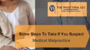 Some Steps To Take If You Suspect Medical Malpractice