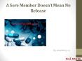A Sore Member Doesn’t Mean No Release PowerPoint PPT Presentation