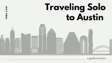 Traveling Solo to Austin - FRBO