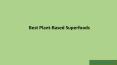 Best Plant-Based Superfoods PowerPoint PPT Presentation