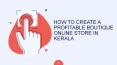 HOW TO CREATE A PROFITABLE BOUTIQUE ONLINE STORE IN KERALA (1) PowerPoint PPT Presentation