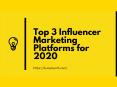 Top 3 Influencer Marketing Platforms for 2020 PowerPoint PPT Presentation