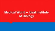 Medical World - Ideal Institute of Biology