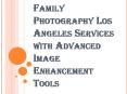 Choose Family Photography Los Angeles for your Personal Snap PowerPoint PPT Presentation