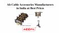 Ab Cable Accessories Manufacturers in India at Best Prices PowerPoint PPT Presentation