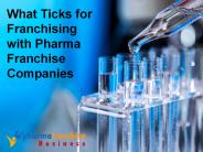 What Ticks for Franchising with Pharma Franchise Companies