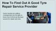 How To Find Out A Good Tyre Repair Service Provider PowerPoint PPT Presentation