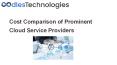 Cost Comparison of Prominent Cloud Service Providers PowerPoint PPT Presentation
