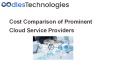 Cost Comparison of Prominent Cloud Service Providers (1) PowerPoint PPT Presentation