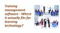 Training management software- Where it actually fits for learning technology? PowerPoint PPT Presentation