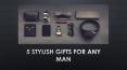 Stylish Gifts for Any Man PowerPoint PPT Presentation