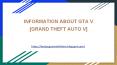 INFORMATION ABOUT GTA V[GRAND THEFT AUTO] PowerPoint PPT Presentation