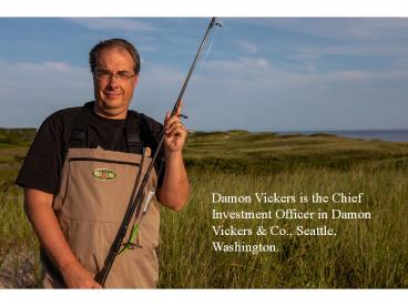 Damon Vickers is the Chief Investment Officer