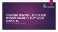 Cleaning Services – Floor and Window Cleaning Services in Surrey, BC PowerPoint PPT Presentation