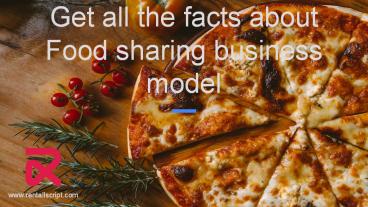 Get all the facts about Food sharing business model