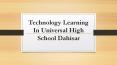 Technology Learning In Universal High School Dahisar PowerPoint PPT Presentation